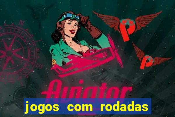 jogos com rodadas gratis betano