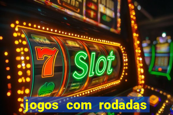 jogos com rodadas gratis betano