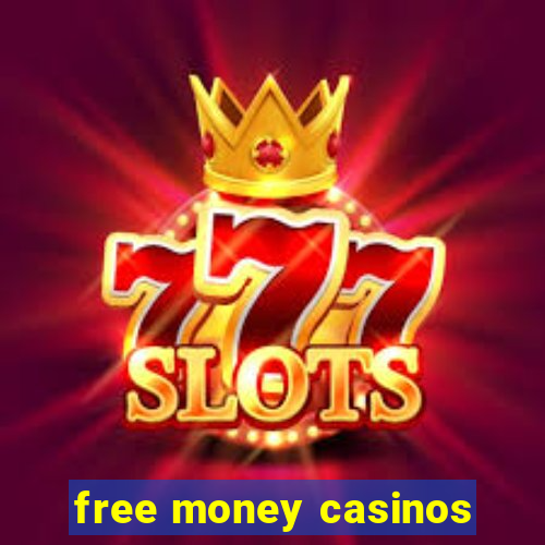 free money casinos