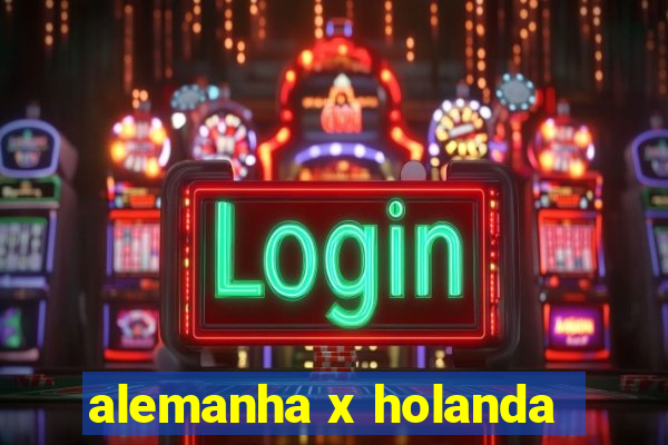 alemanha x holanda