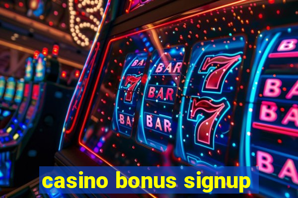 casino bonus signup