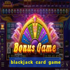 blackjack card game how to play