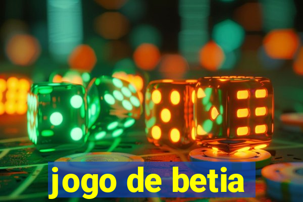 jogo de betia