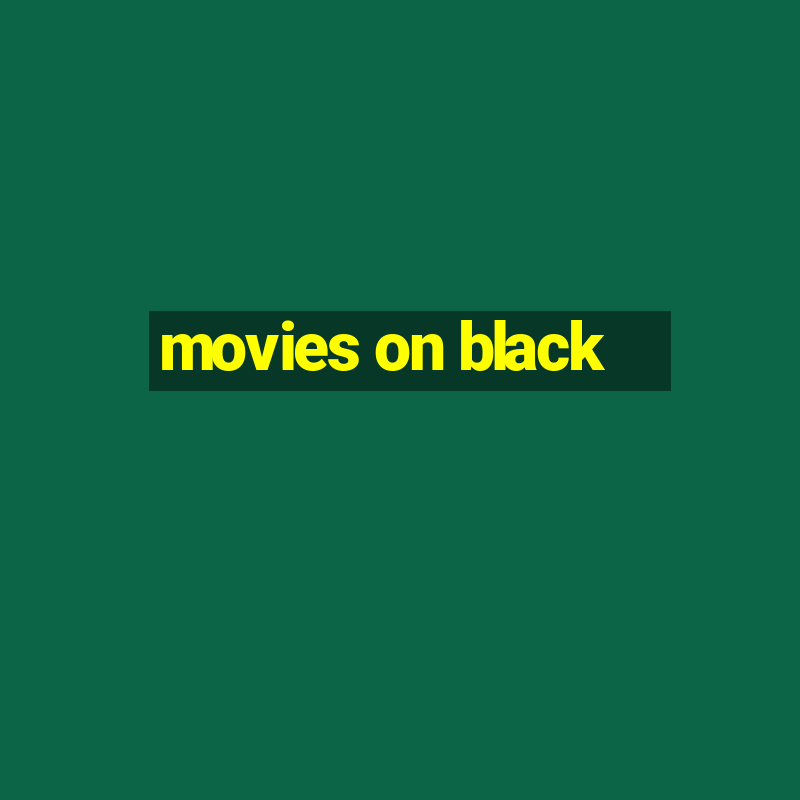 movies on black