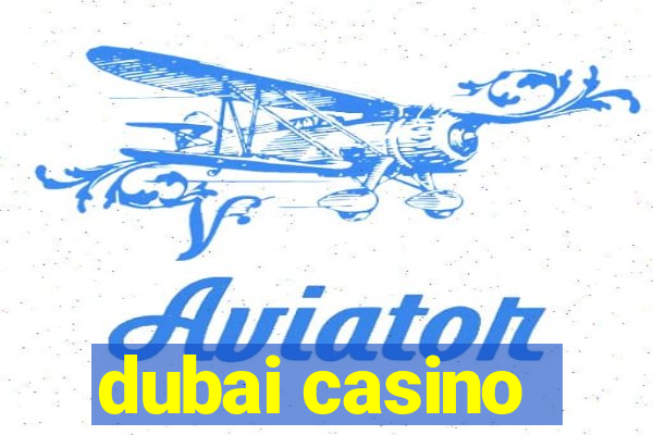 dubai casino