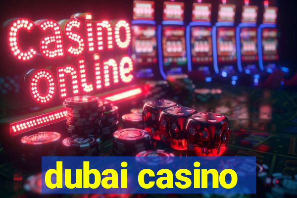 dubai casino