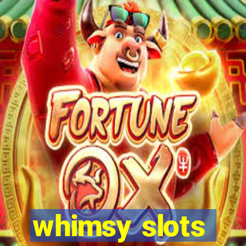 whimsy slots