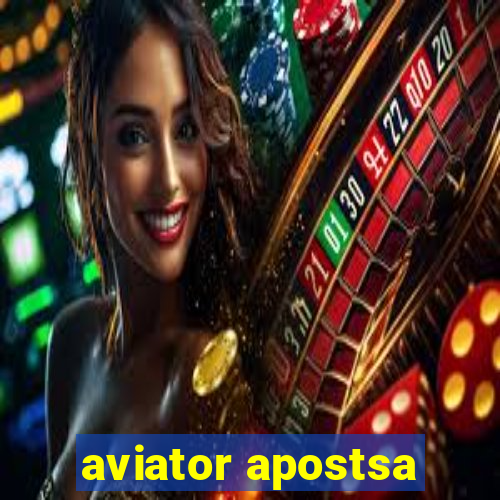 aviator apostsa