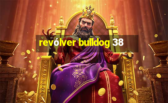 revólver bulldog 38