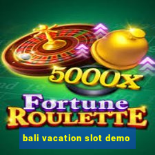 bali vacation slot demo