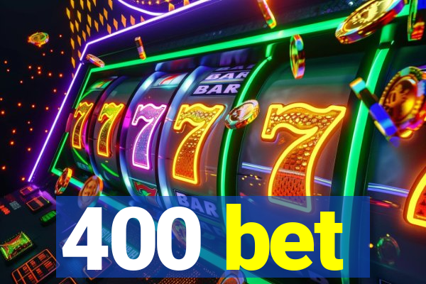 400 bet