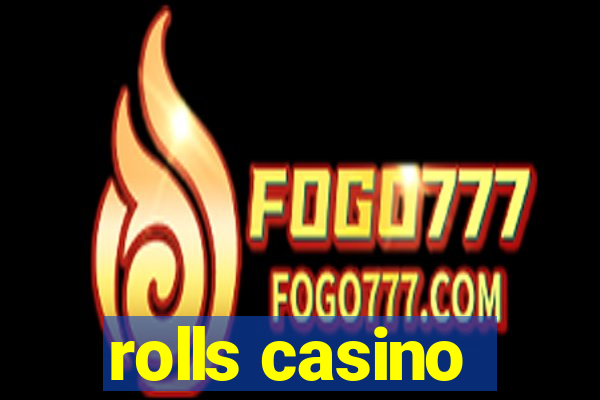 rolls casino