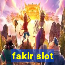 fakir slot