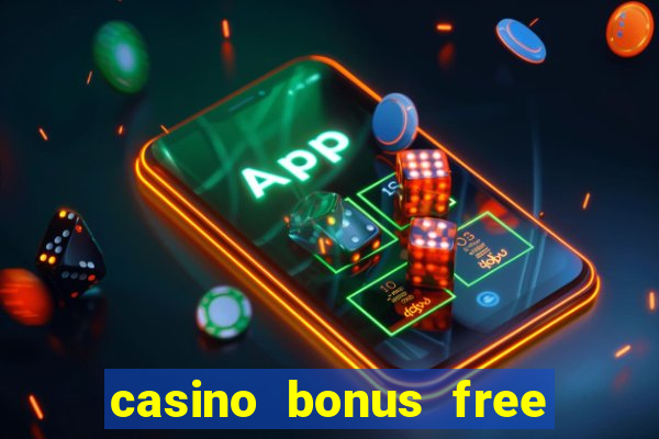 casino bonus free spin no deposit