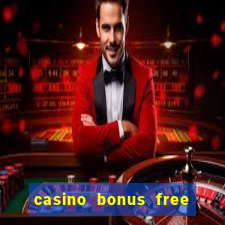 casino bonus free spin no deposit