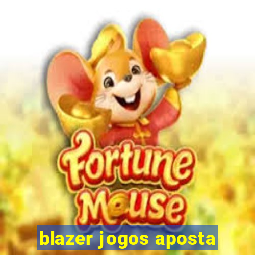 blazer jogos aposta