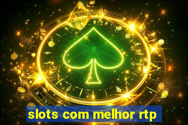 slots com melhor rtp