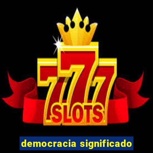 democracia significado