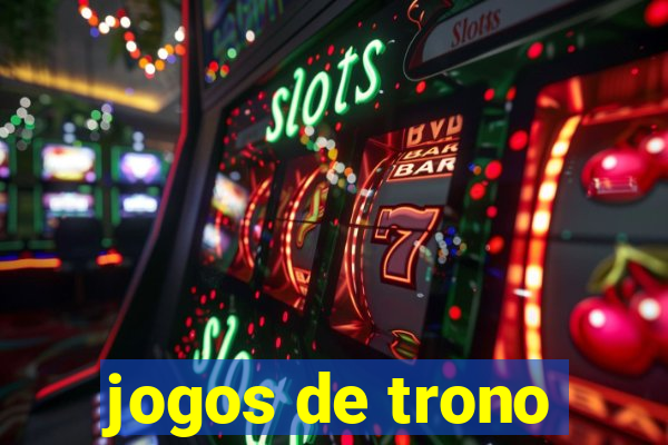 jogos de trono