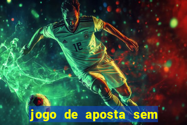 jogo de aposta sem valor minimo