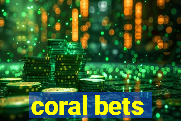 coral bets