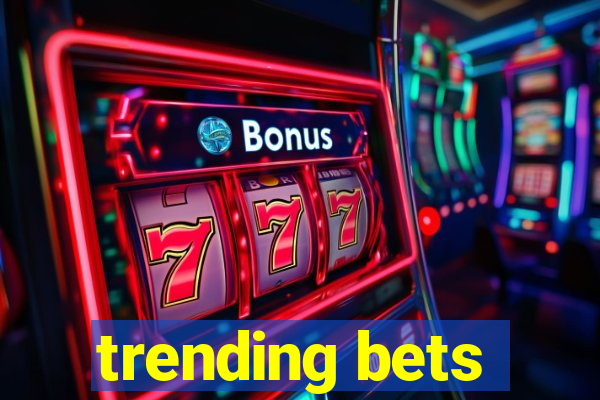 trending bets