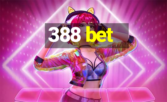 388 bet