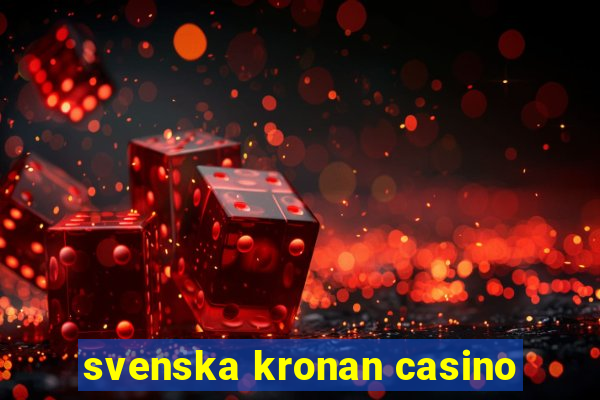 svenska kronan casino