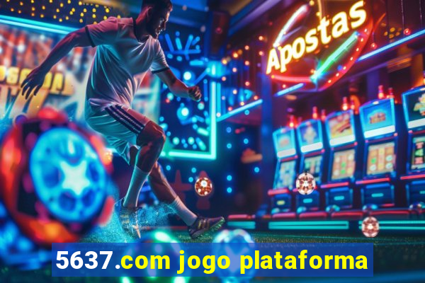 5637.com jogo plataforma