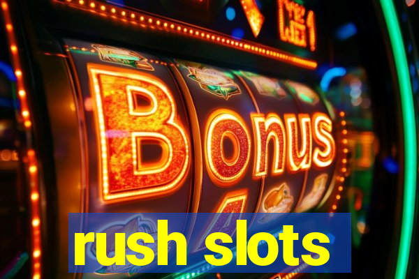 rush slots