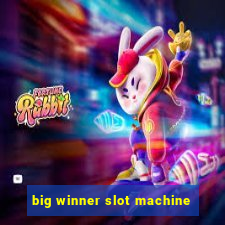 big winner slot machine