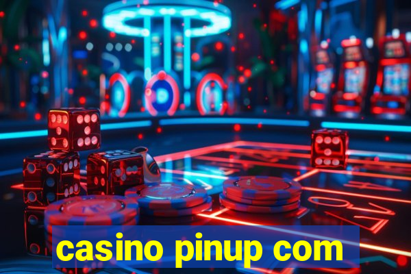 casino pinup com