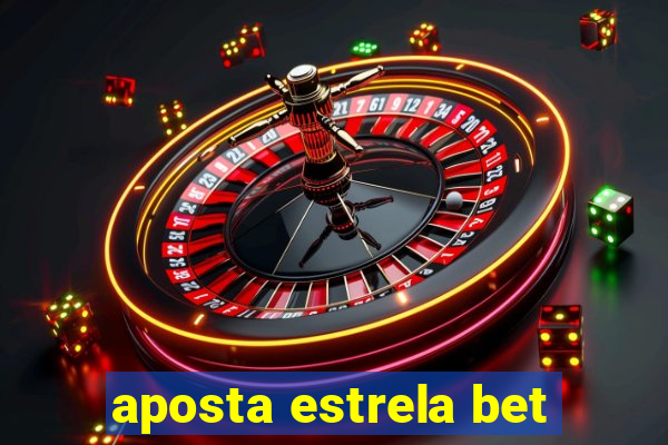 aposta estrela bet