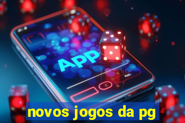 novos jogos da pg