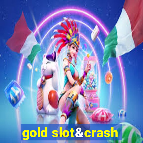 gold slot&crash