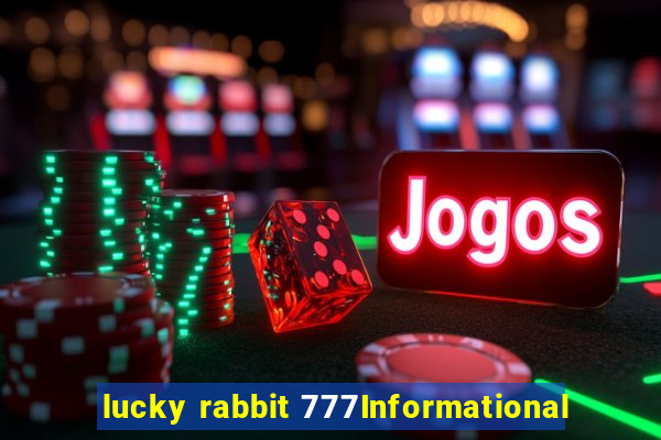 lucky rabbit 777Informational