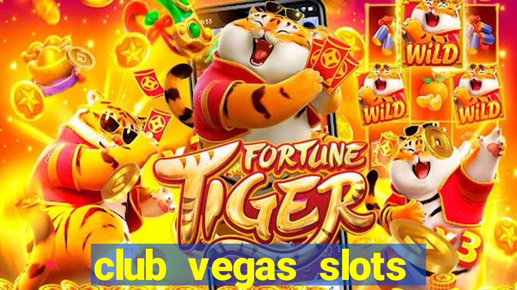 club vegas slots casino games 777