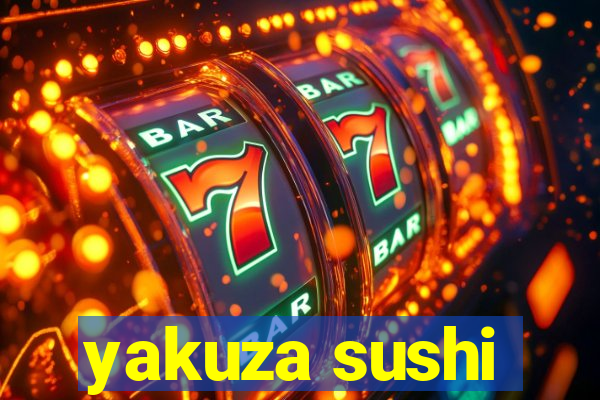 yakuza sushi