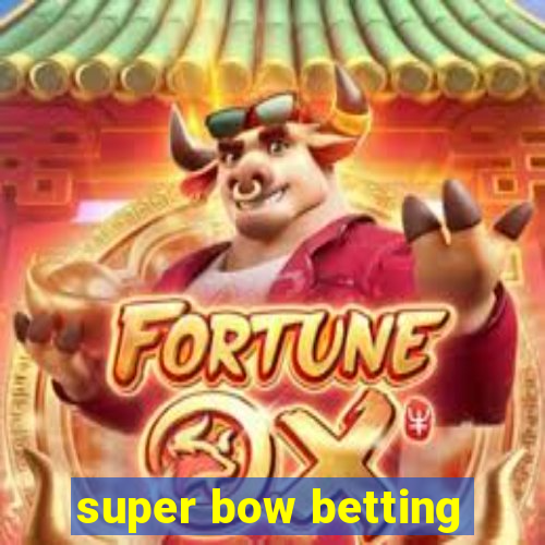 super bow betting