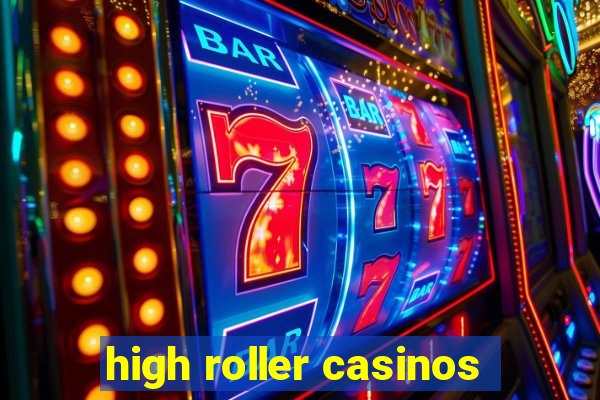 high roller casinos