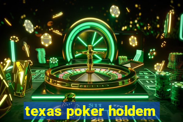 texas poker holdem