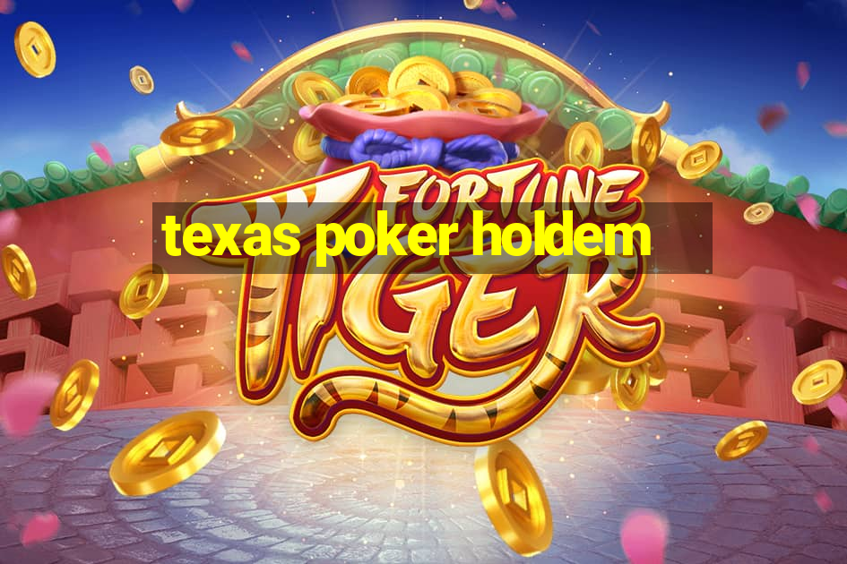 texas poker holdem