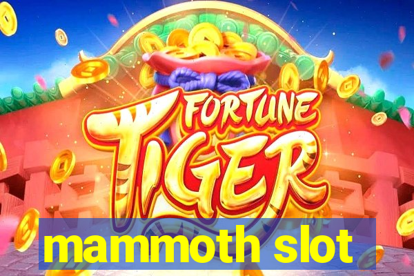 mammoth slot