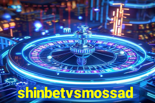 shinbetvsmossad