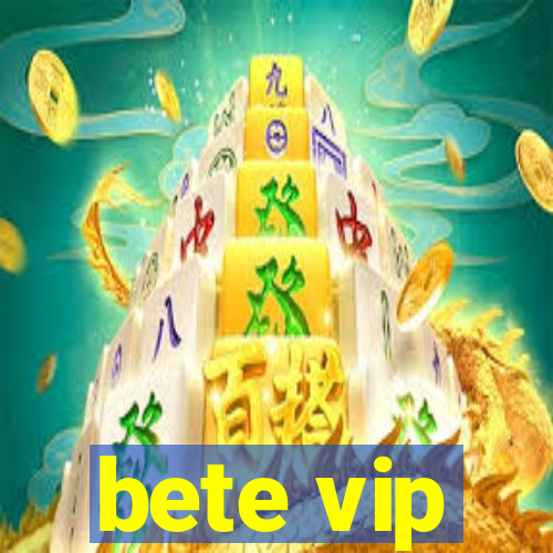 bete vip