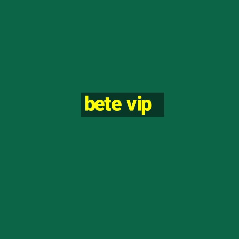 bete vip