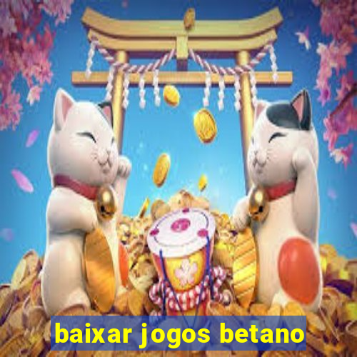 baixar jogos betano