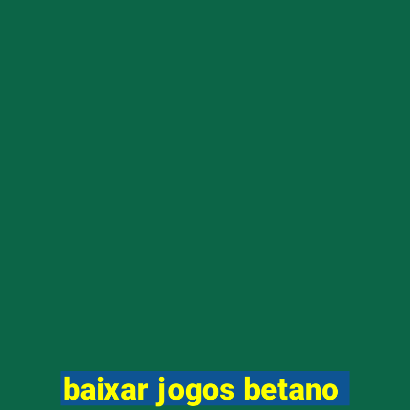 baixar jogos betano