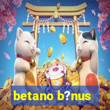 betano b?nus