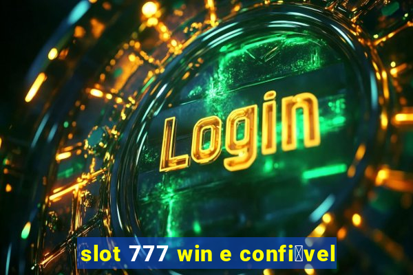 slot 777 win e confi谩vel